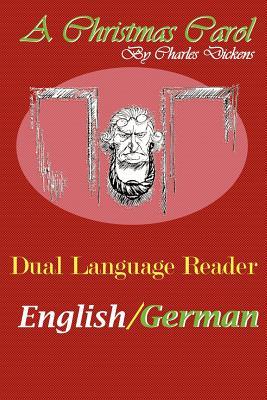 A Christmas Carol: Dual Language Reader (English/German)