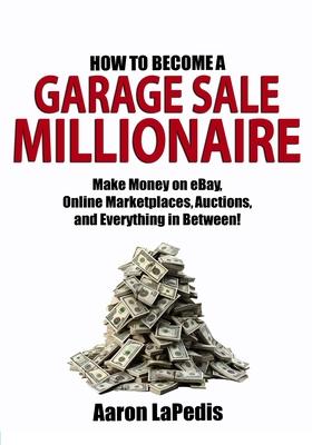 How to Become a Garage Sale Millionaire