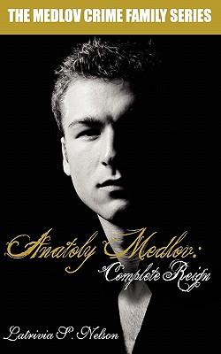 Anatoly Medlov: Complete Reign