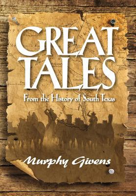 Great Tales From the History of South Texas