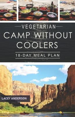 Vegetarian Camp Without Coolers: 18-Day Meal Plan