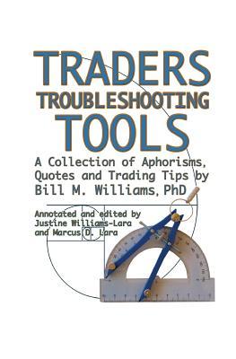 Traders Troubleshooting Tools: A Collection of Aphorisms, Quotes and Trading Tips