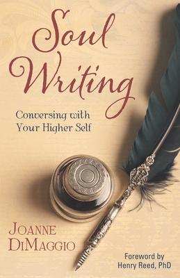 Soul Writing: Conversing with Your Higher Self