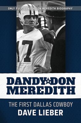 Dandy Don Meredith: The First Dalas Cowboy