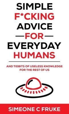 Simple F*cking Advice for Everyday Humans