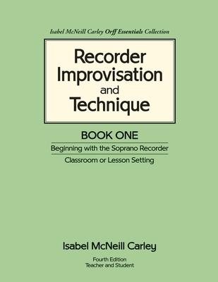 Recorder Improvisation and Technique Book One: Beginning with the Soprano Recorder