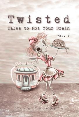 Twisted: Tales to Rot Your Brain Vol. 1