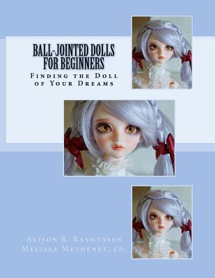 Ball-Jointed Dolls for Beginners: Finding the Doll of Your Dreams