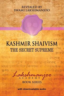 Kashmir Shaivism: The Secret Supreme