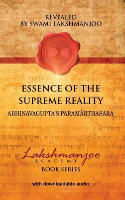 Essence of the Supreme Reality: Abhinavagupta's Parama&#772;rthasa&#772;ra