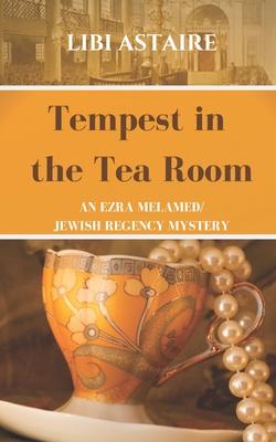 Tempest in the Tea Room: An Ezra Melamed Mystery