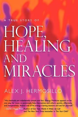 A True Story of Hope, Healing & Miracles