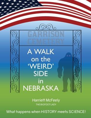 A Walk on the Weird Side in Nebraska