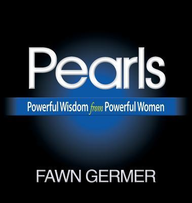 Pearls: Powerful Wisdom from Powerful Women