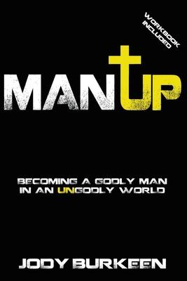 Man Up-Becoming a godly man in an ungodly world Subscription