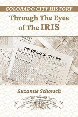 Colorado City History Through the Eyes of the Iris