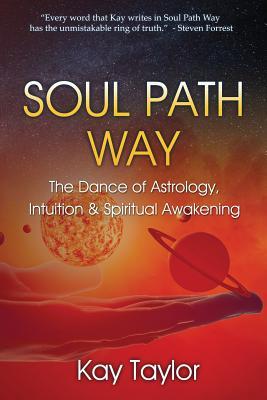 Soul Path Way: The Dance of Astrology, Intuition & Spiritual Awakening