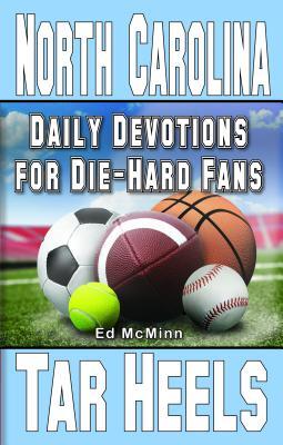 Daily Devotions for Die-Hard Fans North Carolina Tar Heels