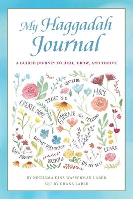 My Haggadah Journal: A Guided Journey to Heal, Grow, and Thrive