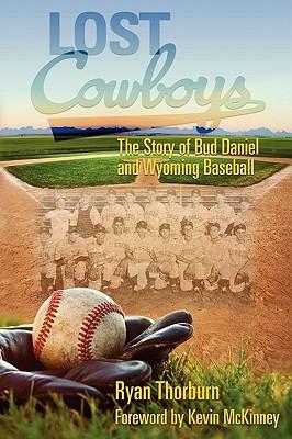 Lost Cowboys: The Story of Bud Daniel and Wyoming Baseball