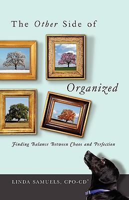 The Other Side of Organized: Finding Balance Between Chaos and Perfection