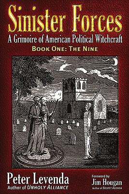 Sinister Forces--The Nine: A Grimoire of American Political Witchcraft