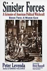 Sinister Forces--A Warm Gun: A Grimoire of American Political Witchcraft Subscription