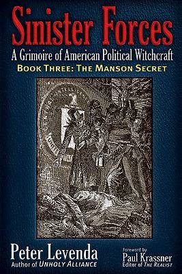 Sinister Forces--The Manson Secret: A Grimoire of American Political Witchcraft