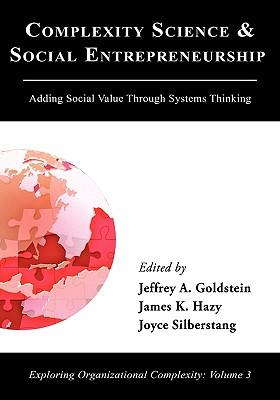 Complexity Science and Social Entrepreneurship: Adding Social Value through Systems Thinking