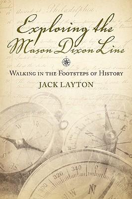 Exploring the Mason Dixon Line: Walking in the Footsteps of History