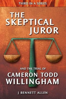 The Skeptical Juror and the Trial of Cameron Todd Willingham