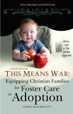 This Means War: Equipping Christian Families for Foster Care or Adoption