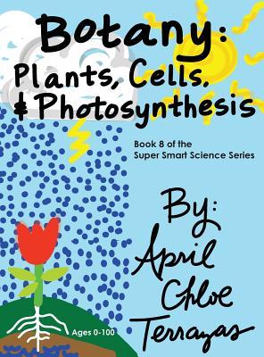 Botany: Plants, Cells and Photosynthesis