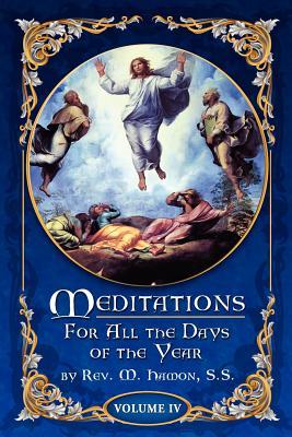 Meditations for All the Days of the Year, Vol 4: From the Sixth Sunday after Pentecost to the Seventeenth Sunday after Pentecost