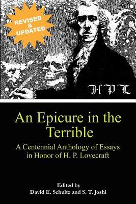 An Epicure in the Terrible: A Centennial Anthology of Essays in Honor of H. P. Lovecraft