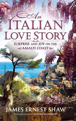 An Italian Love Story: Surprise and Joy on the Amalfi Coast