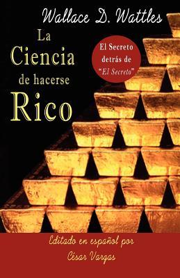 La Ciencia de Hacerse Rico: El Secreto detrs de El Secreto