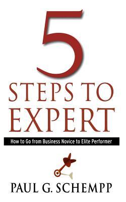 5 Steps to Expert: How to Go From Business Novice to Elite Performer