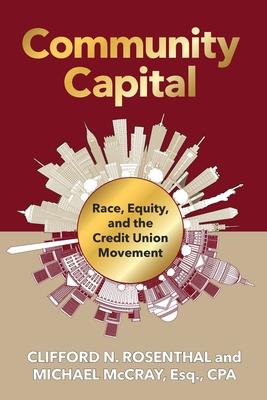 Community Capital: Race, Equity, and the Credit Union Movement