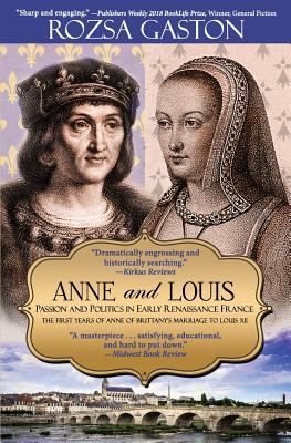 Anne and Louis: Passion and Politics in Early Renaissance France