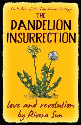 The Dandelion Insurrection - Love and Revolution -