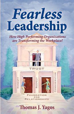 Fearless Leadership How High Performing Organizations Are Transforming the Workplace! Subscription
