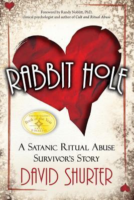 Rabbit Hole: A Satanic Ritual Abuse Survivor's Story