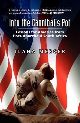 Into the Cannibal's Pot: Lessons for America from Post-Apartheid South Africa