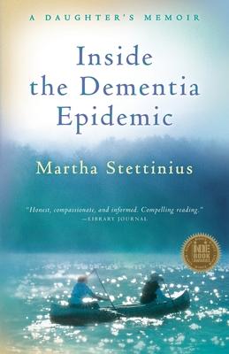 Inside the Dementia Epidemic: A Daughter's Memoir