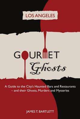 Gourmet Ghosts: Los Angeles