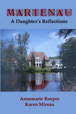 Marienau: A Daughter's Reflections