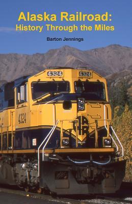 Alaska Railroad: History Through the Miles