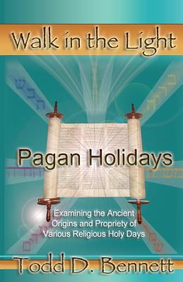 Pagan Holidays: Examining the Ancient Origins and Propriety of Various Religious Holy Days