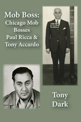 Mob Boss: Chicago Mob Bosses Paul Ricca and Tony Accardo